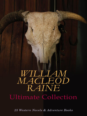 cover image of WILLIAM MACLEOD RAINE Ultimate Collection